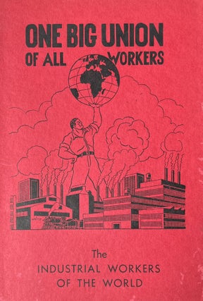 Item #300381 One Big Union of the Industrial Workers of the World. Fourth Revised Edition....