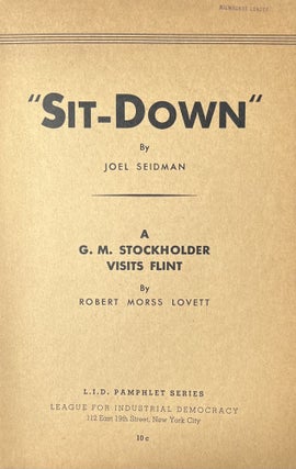 Item #300490 Sit-Down [with] A G.M. Stockholder Visits Flint by Robert Morss Lovett. Joel,...