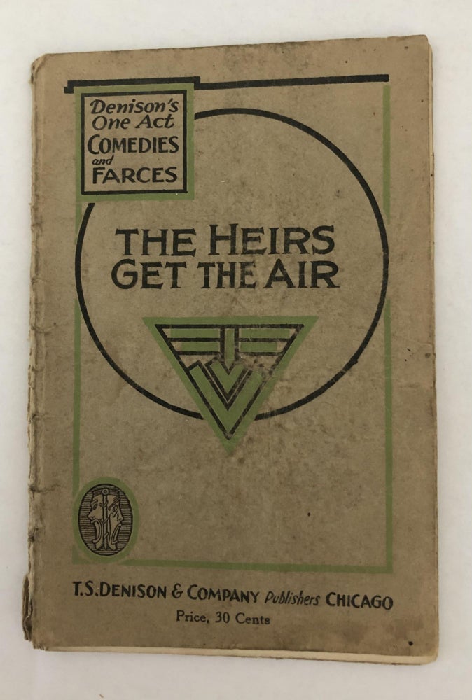Item #300523 The Heirs Get the Air: Denison's One Act Comedies and Farces.