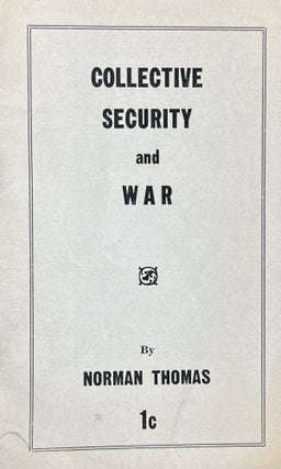 Item #300528 Collective Security and War. Norman Thomas