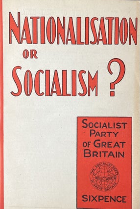 Item #300539 Nationalisation or Socialism? Socialist Party of Great Britain