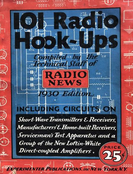 Item #300543 101 Radio Hook-Ups Vol. 1 No. 1 Compiled by the Technical Staff of Radio News. Staff of Radio News.