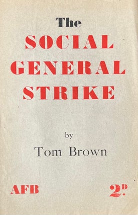 Item #300546 The Social General Strike. Tom Brown