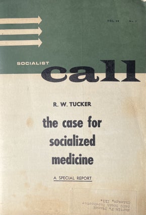 Item #300571 Socialist Call Special Report The Case for Socialized Medicine. RWS Ticker