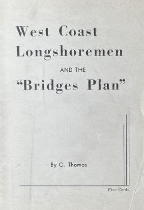 Item #300594 West Coast Longshoremen and the "Bridges Plan" C. Thomas