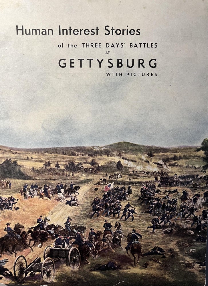 Item #300610 Human Interest Stories of the Three Days' Battles at Gettysburg with Pictures. Herbert L. Grimm, Paul L. Roy.