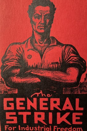 Item #300612 The General Strike for Industrial Freedom. Industrial Workers of the World