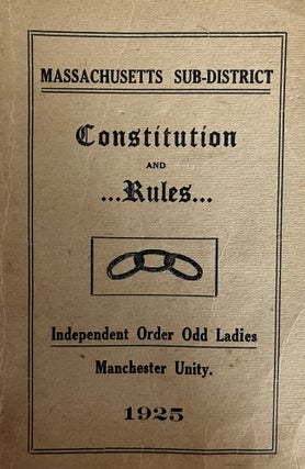 Item #300628 Constitution and Rules Massachusetts Sub-District Independent Order Odd Ladies....