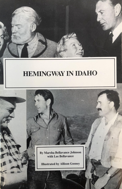 Item #300631 Hemingway in Idaho: A Guide. Martha Bellavance Johnson, Lee Bellavance.
