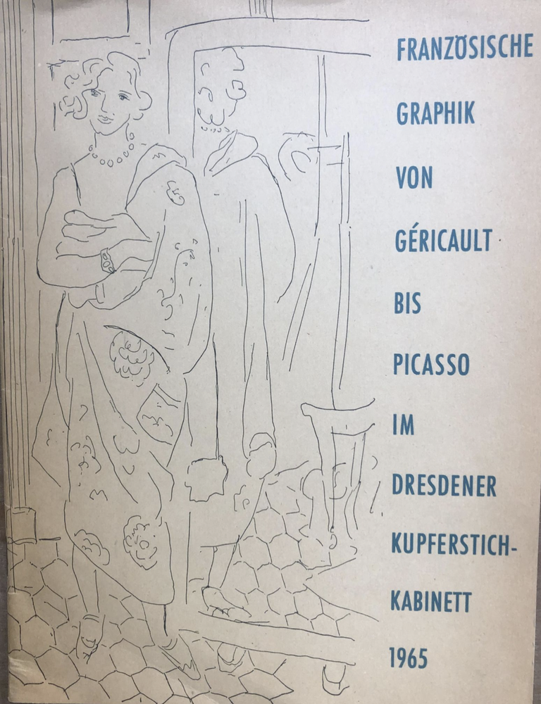 Item #300996 Von Gericault bis Picasso. Franzosische Graphik.
