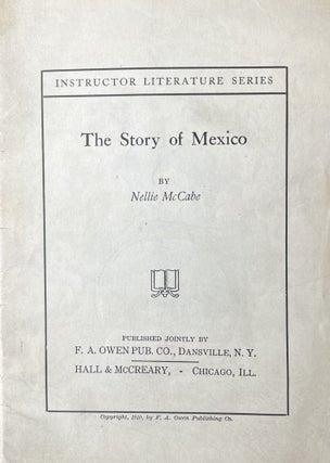 Item #301031 The Story of Mexico. Nellie McCabe