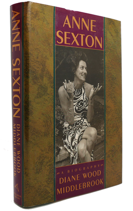 Item #3092412 Anne Sexton: A Biography. Diane Wood Middlebrook