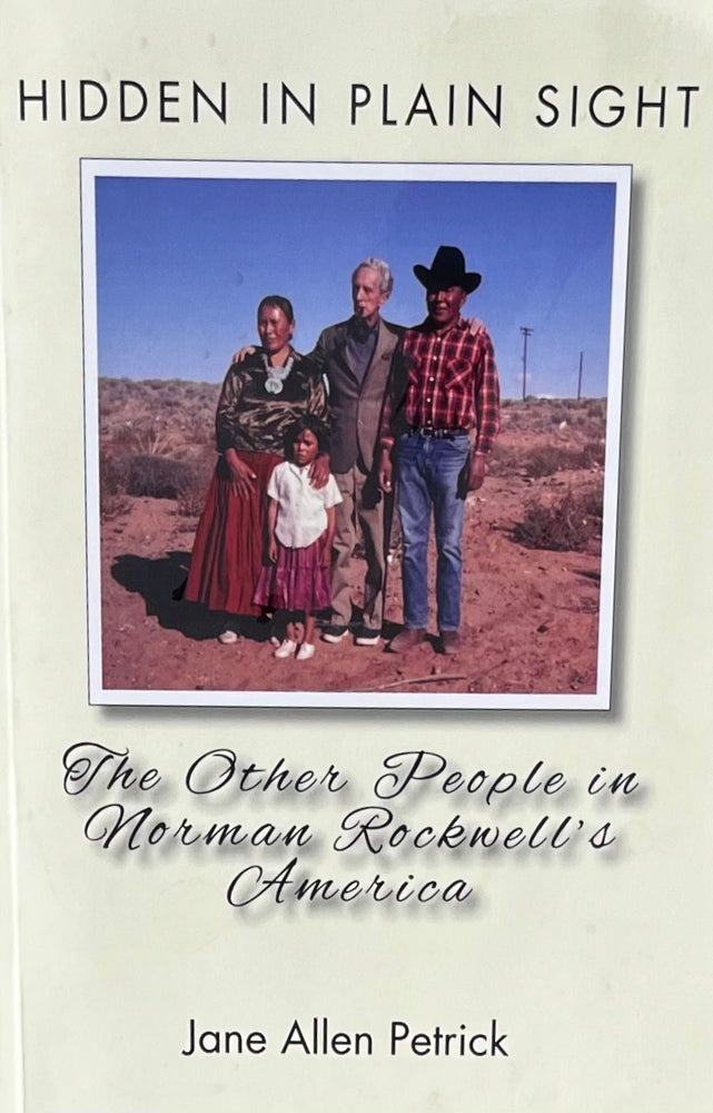 Item #310243 Hidden in Plain Sight: The Other People in Norman Rockwell's America. Jane Allen Petrick.