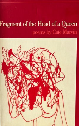 Item #310267 Fragment of the Head of a Queen: Poems. Cate Marvin