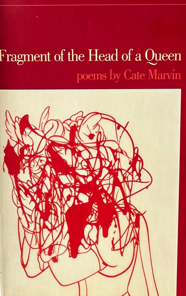 Item #310267 Fragment of the Head of a Queen: Poems. Cate Marvin.