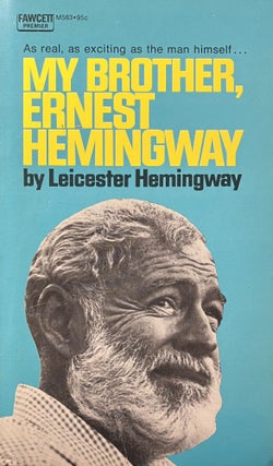 Item #3122402 My Brother, Ernest Hemingway. Leicester Hemingway
