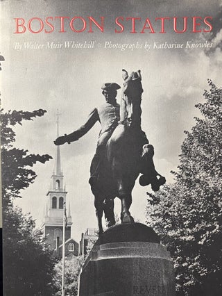 Item #3122416 Boston Statues. Walter Muir Whitehall, Katharine Knowles