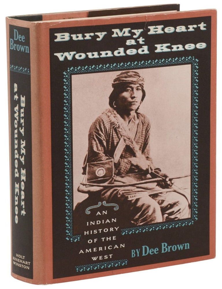 Item #315202613 Bury My Heart at Wounded Knee: An Indian History of the American West. Dee Brown.