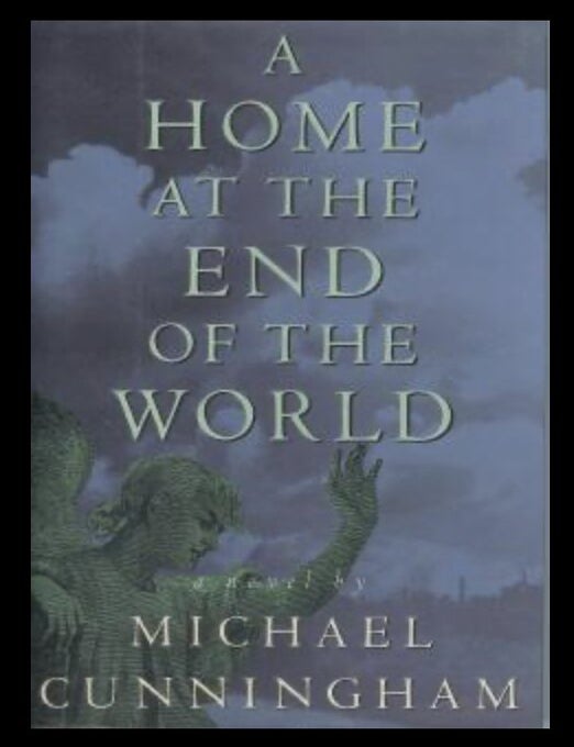 Item #315202621 Michael Cunningham. A Home at the End of the World.