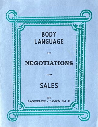 Item #316234 Body Language in Negotiations and Sales. Jacqueline A. Rankin