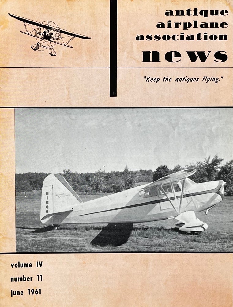 Item #318233 Antique Airplane Association News, Volume IV, Number 11, June, 1961. Bob Taylor, and Publisher.