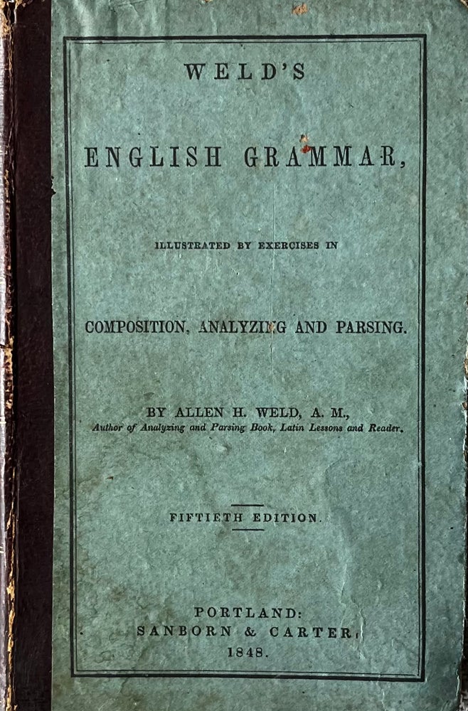 Item #318252 Weld's English Grammar Illustrated by Exercises in Composition, Analyzing and Parsing. A. M. Allen H. Weld.