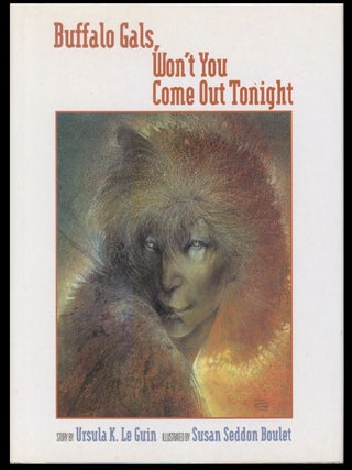 Item #321202612 Buffalo Girls, Won't You Come Out Tonight. Ursala K. LeGuin, illustrations Susan...