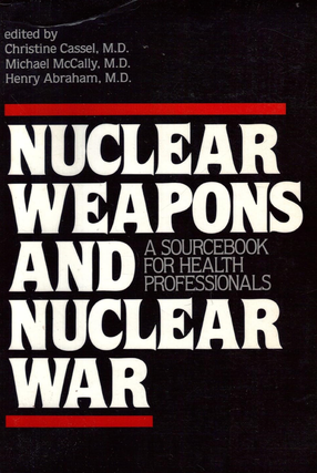 Item #3222421 Nuclear Weapons and Nuclear War: A Source Book for Health Professional. Christine...