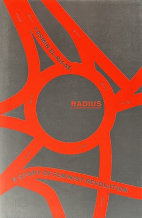 Item #3222422 Radius: A Story of Feminist Revolution. Yasmin El-Rifae