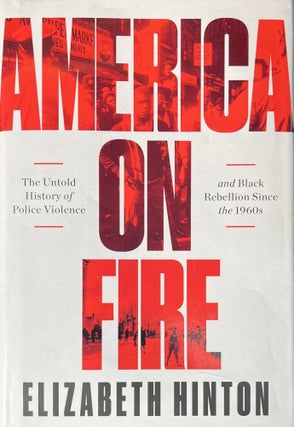 Item #3222423 America on Fire: The Untold History of Police Violence and Black Rebellion Since...