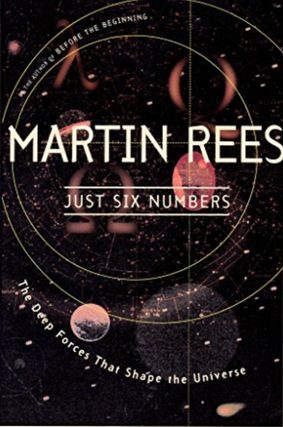 Item #3222428 Just Six Numbers: The Deep Forces that Shape the Universe. Martin Rees