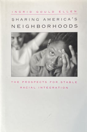 Item #3222429 Sharing America's Neighborhoods: The Prospects for Stable Racial Integration....