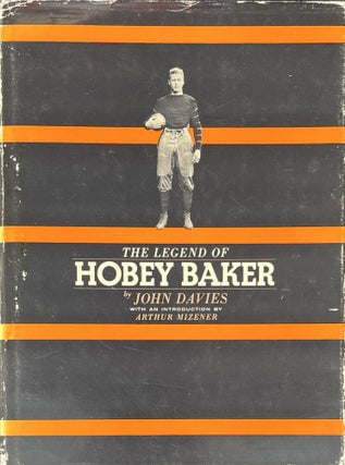 Item #3222437 The Legend of Hobey Baker. John Davies, Arthur Mizener