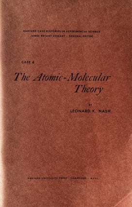 Item #323249 The Atom-Molecular Theory Case 4. Leonard K. Nash