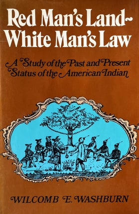 Item #323252 Red Man's Land~White Man's Law. Wilcomb E. Washburn