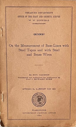 Item #323272 On the Measurement of Base-Lines with Steel Tapes and with Steel and Brass Wires....