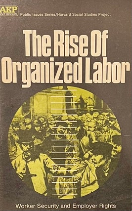 Item #323277 The Rise of Organized Labor. Donald W. Oliver