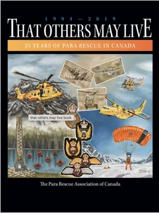That Others May Live: 25 Years of Para Rescue in. The Para Rescue Association of.