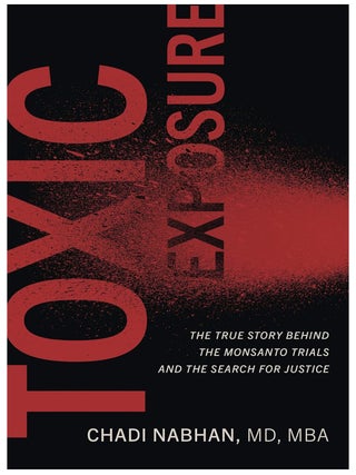 Item #325202539 Toxic Exposure: The True Story behind the Monsanto Trials and the Search for...