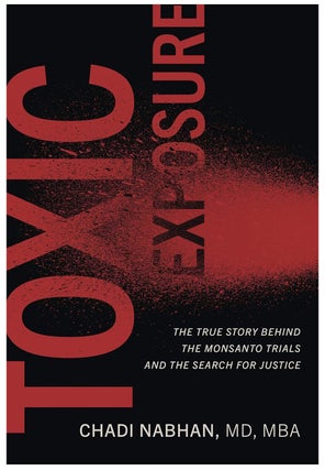 Item #325202539 Toxic Exposure: The True Story behind the Monsanto Trials and the Search for...