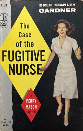 Item #3252411 The Case of The Fugitive Nurse: A Perry Mason Mystery. Earl Stanley Gardner