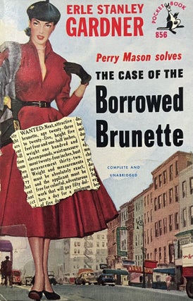 Item #3252416 Perry Mason Solves The Case of The Borrowed Brunette. Earl Stanley Gardner