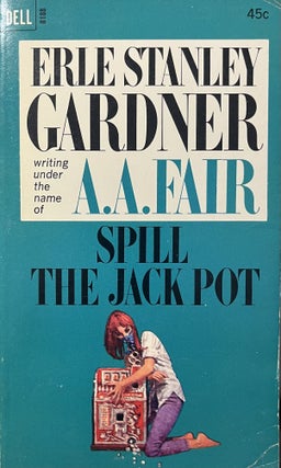 Item #3252419 Spill the Jackpot. Earl Stanley Gardner / A. A. Fair