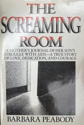 Item #3272405 The Screaming Room: A Mother's Journal of Her Son's Struggle With AIDS, a True...