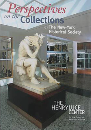 Item #3272409 Perspectives on the Collections of the New York Historical Society: The Henry Luce...