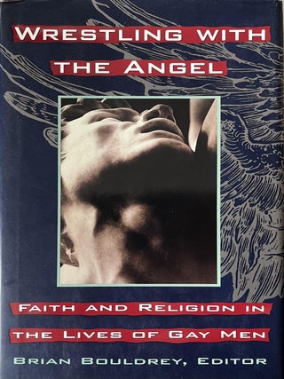Item #328202514 Wrestling with the Angel: Faith and Religion In The Lives of Gay Men. Brian...