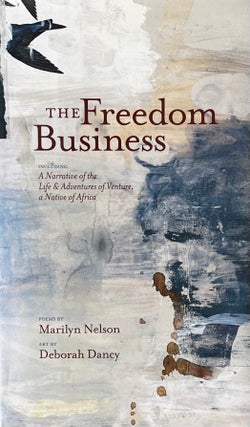 Item #32836 The Freedom Business: Including a Narrative of the Life Adventures of Venture, a...