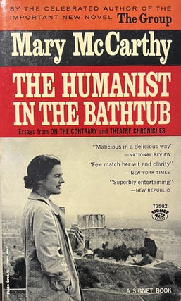 Item #3312401 The Humanist in the Bathtub: Selected Essays from Mary McCarthys' Theatre...