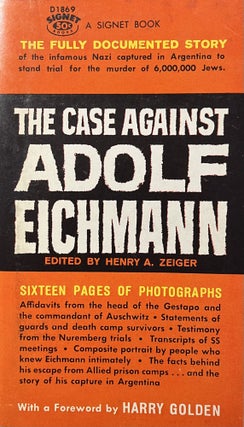 Item #3312402 The Case Against Adolf Eichmann. Henry A. Zeiger, Harry Golden