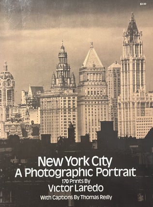 Item #3312409 New York City: A Photographic Portrait. Victor Laredo, With, Thomas Reilly